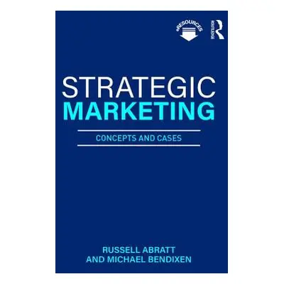 "Strategic Marketing" - "Concepts and Cases" ("Abratt Russell (Nova Southeastern University USA)