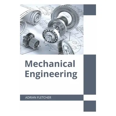 "Mechanical Engineering" - "" ("Fletcher Adrian")(Pevná vazba)