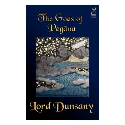 "The Gods of Pegana" - "" ("Dunsany Lord")(Pevná vazba)