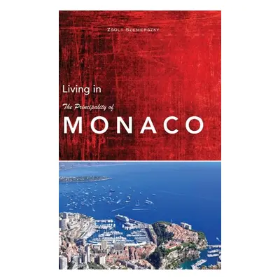 "Living in Monaco" - "" ("Szemerszky Zsolt")(Pevná vazba)