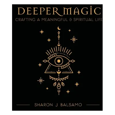 "Deeper Magic" - "" ("Balsamo Sharon J.")(Paperback)