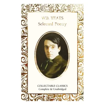 "W.B. Yeats Selected Poetry" - "" ("Yeats W. B.")(Pevná vazba)