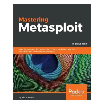 "Mastering Metasploit - Third Edition" - "" ("Jaswal Nipun")(Paperback)