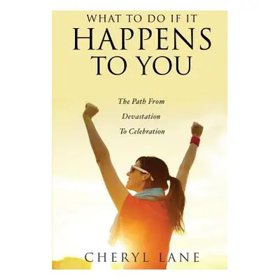 "What To Do If It Happens To You" - "" ("Lane Cheryl")(Paperback)