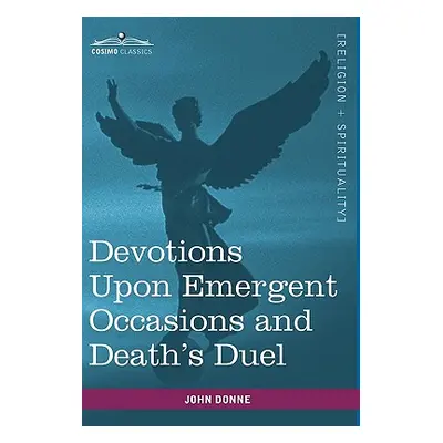 "Devotions Upon Emergent Occasions and Death's Duel" - "" ("Donne John")(Pevná vazba)