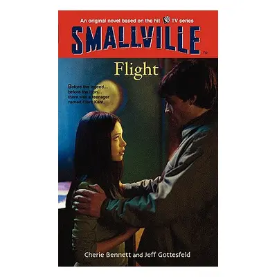 "Smallville #3: Flight" - "" ("Bennett Cherie")(Paperback)