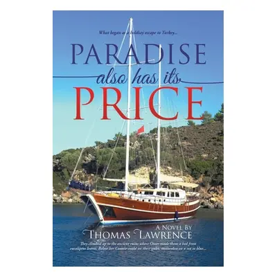 "Paradise Also Has Its Price: What began as a holiday escape to Turkey..." - "" ("Thomas Lawrenc