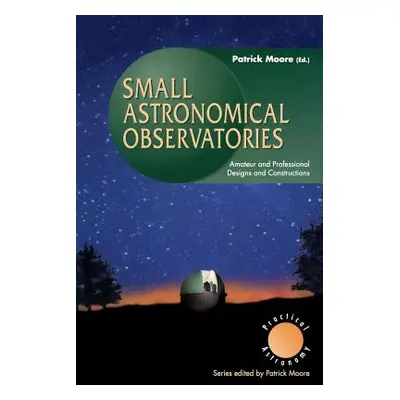 "Small Astronomical Observatories" - "" ("Moore Patrick")(Paperback)