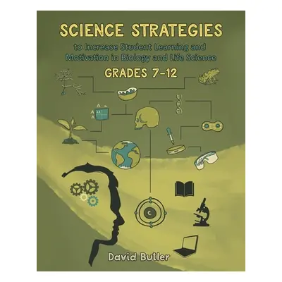 "Science Strategies to Increase Student Learning and Motivation in Biology and Life Science Grad