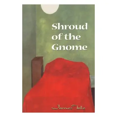 "Shroud of the Gnome" - "" ("Tate James")(Paperback)