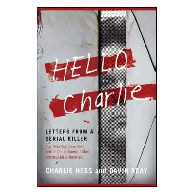 "Hello Charlie: Letters from a Serial Killer" - "" ("Hess Charlie")(Paperback)