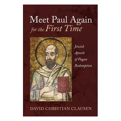 "Meet Paul Again for the First Time" - "" ("Clausen David Christian")(Paperback)