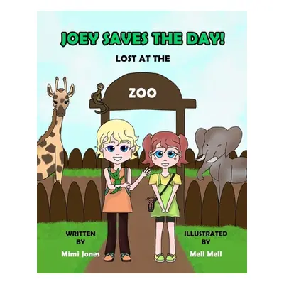 "Joey Saves The Day! Lost At The Zoo" - "" ("Jones Mimi")(Paperback)