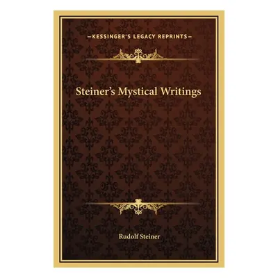 "Steiner's Mystical Writings" - "" ("Steiner Rudolf")(Pevná vazba)