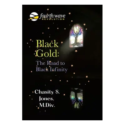 "Black Gold: the Road to Black Infinity" - "" ("Jones M. DIV Chasity S.")(Pevná vazba)