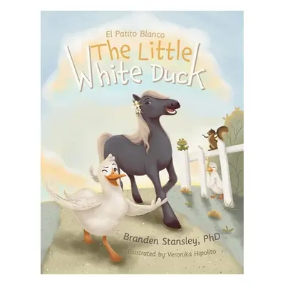 "The Little White Duck: El Patito Blanco" - "" ("Stansley Branden")(Pevná vazba)