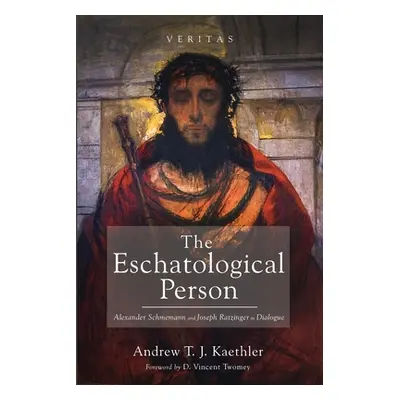 "The Eschatological Person" - "" ("Kaethler Andrew T. J.")(Paperback)