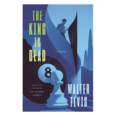 "The King Is Dead: Stories" - "" ("Tevis Walter")(Paperback)