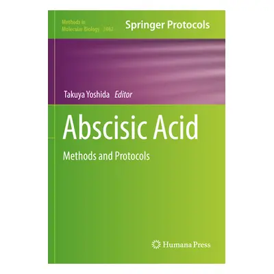 "Abscisic Acid: Methods and Protocols" - "" ("Yoshida Takuya")(Paperback)