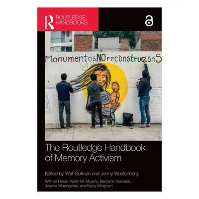 "The Routledge Handbook of Memory Activism" - "" ("Gutman Yifat")(Pevná vazba)