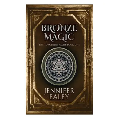 "Bronze Magic" - "" ("Ealey Jennifer")(Pevná vazba)