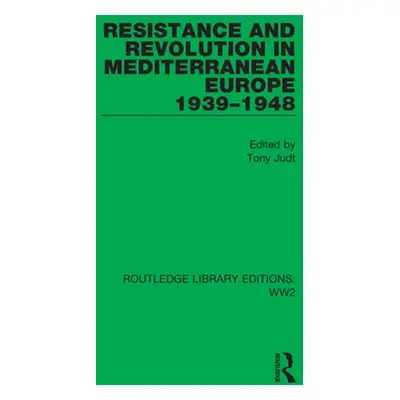 "Resistance and Revolution in Mediterranean Europe 1939-1948" - "" ("Judt Tony")(Paperback)