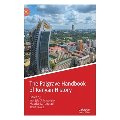 "The Palgrave Handbook of Kenyan History" - "" ("Nasong'o Wanjala S.")(Pevná vazba)