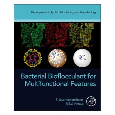 "Bacterial Bioflocculant for Multifunctional Features" - "" ("Sivaramakrishnan S.")(Paperback)