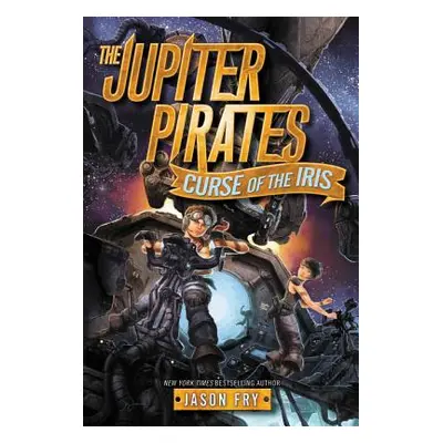 "The Jupiter Pirates #2: Curse of the Iris" - "" ("Fry Jason")(Paperback)