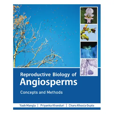 "Reproductive Biology of Angiosperms: Concepts and Laboratory Methods" - "" ("Mangla Yash")(Pape