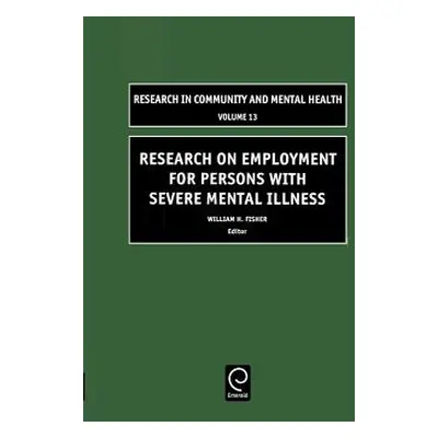 "Research on Employment for Persons with Severe Mental Illness" - "" ("Fisher William H.")(Pevná