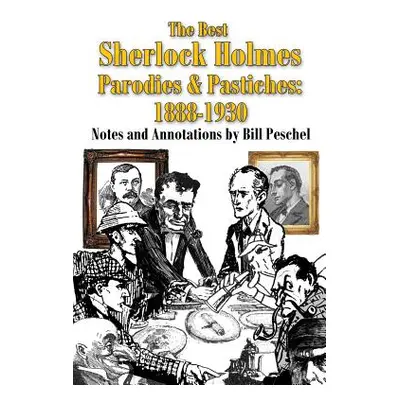 "The Best Sherlock Holmes Parodies and Pastiches: 1888-1930" - "" ("Peschel Bill")(Paperback)