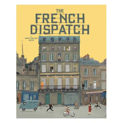 "The Wes Anderson Collection: The French Dispatch" - "" ("Seitz Matt Zoller")(Pevná vazba)