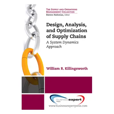 "Design, Analysis and Optimization of Supply Chains: A System Dynamics Approach" - "" ("Killings