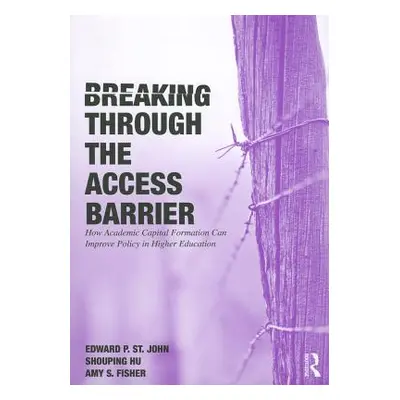 "Breaking Through the Access Barrier: How Academic Capital Formation Can Improve Policy in Highe