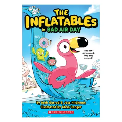 "The Inflatables in Bad Air Day (the Inflatables #1)" - "" ("Garrod Beth")(Paperback)