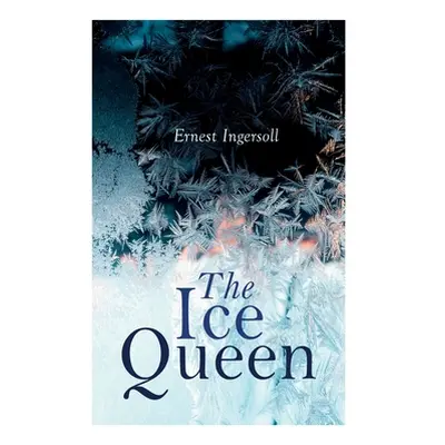 "The Ice Queen: Christmas Specials Series" - "" ("Ingersoll Ernest")(Paperback)