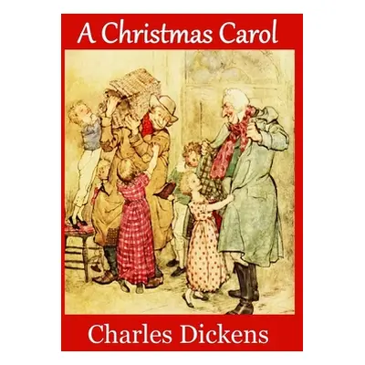 "A Christmas Carol: Complete and Unabridged 1843 Edition (Illustrated)" - "" ("Leech John")(Pape