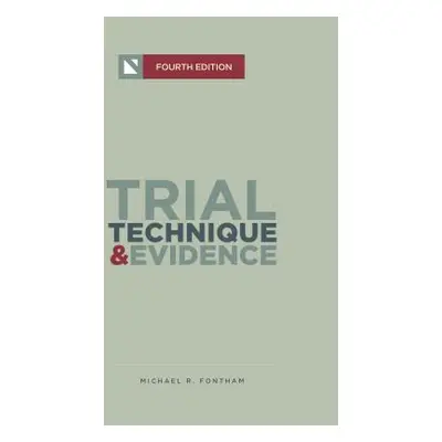 "Trial Technique and Evidence: Trial Tactics and Sponsorship Strategies" - "" ("Fontham Michael 