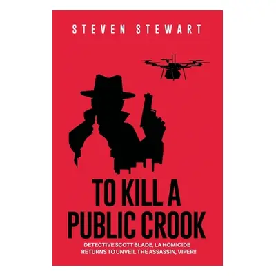 "To Kill a Public Crook" - "" ("Stewart Steven")(Paperback)