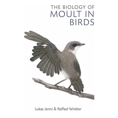 "The Biology of Moult in Birds" - "" ("Jenni Lukas")(Pevná vazba)