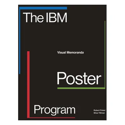 "The IBM Poster Program: Visual Memoranda" - "" ("Finkel Robert")(Paperback)