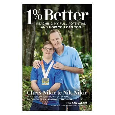 "1% Better: Reaching My Full Potential and How You Can Too" - "" ("Nikic Chris")(Paperback)