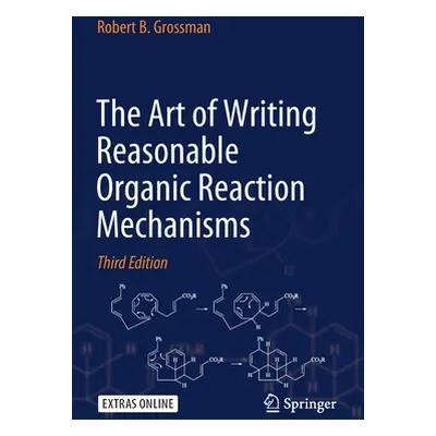 "The Art of Writing Reasonable Organic Reaction Mechanisms" - "" ("Grossman Robert B.")(Paperbac