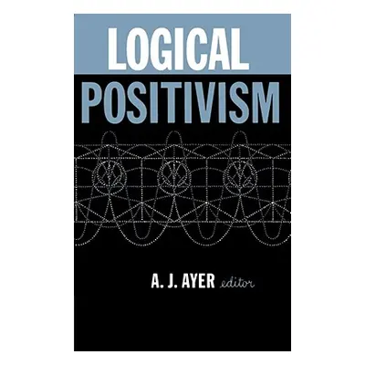 "Logical Positivism" - "" ("Ayer Alfred J.")(Paperback)