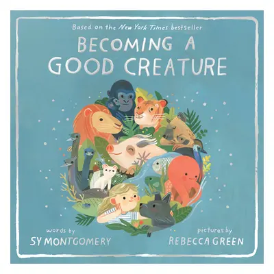 "Becoming a Good Creature" - "" ("Montgomery Sy")(Pevná vazba)