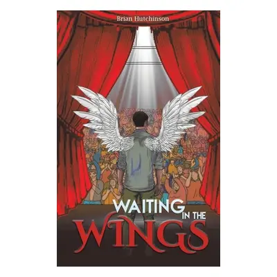 "Waiting in the Wings" - "" ("Hutchinson Brian")(Paperback)