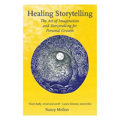 "Healing Storytelling: The Art of Imagination and Storymaking for Personal Growth" - "" ("Mellon