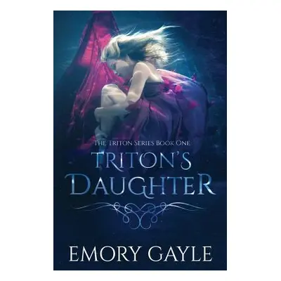 "Triton's Daughter: The Triton Series Book One" - "" ("Gayle Emory")(Paperback)