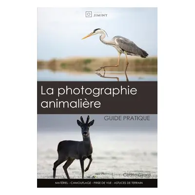 "La photographie animalire: guide pratique" - "" ("Girard Cdric")(Paperback)